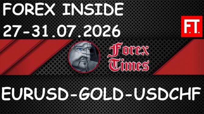 ���������� �� 27-31.07.2026 �� EURUSD, GOLD & USDCHF